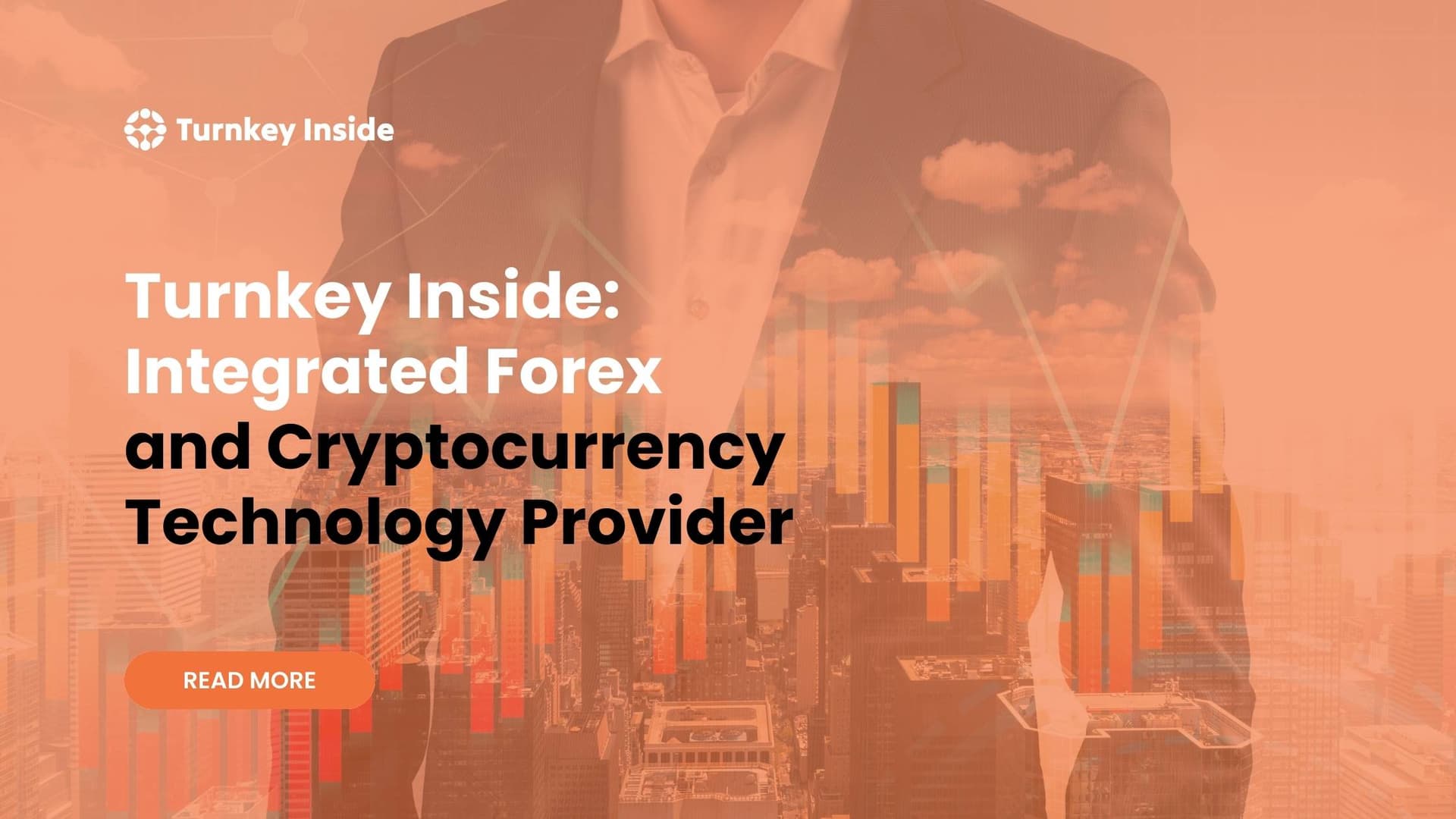 Turnkey Inside: Integrated Forex and Cryptocurrency Technology Provider