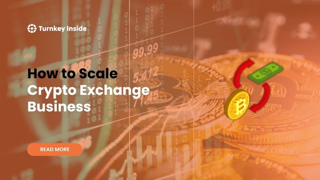 How to Scale Crypto Exchange Business
