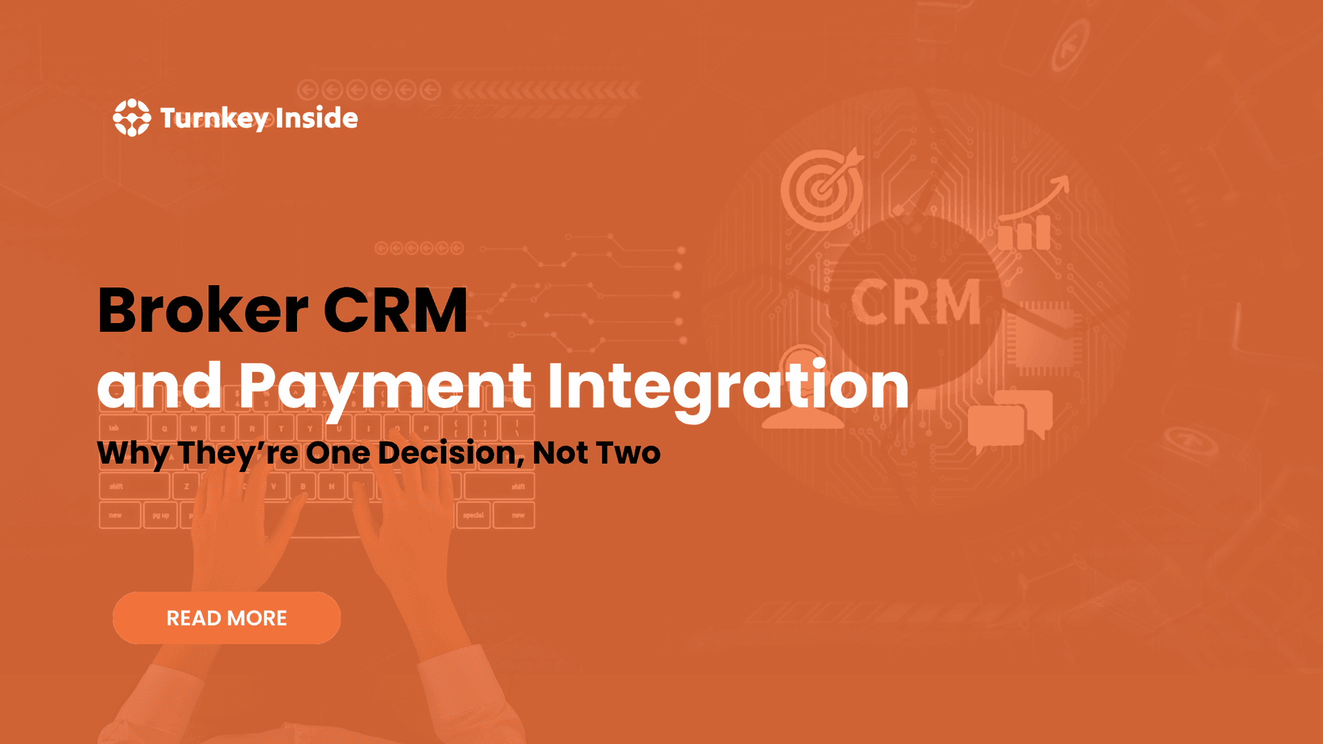 Broker CRM and Payment Integration Why They’re One Decision, Not Two